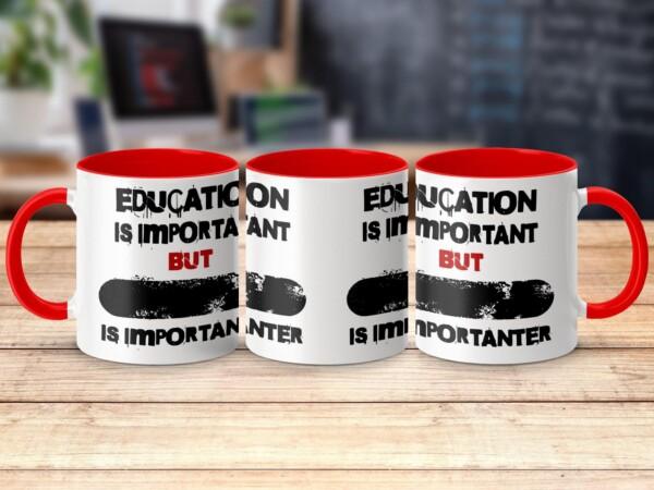 PERSONALISE: Education is Important but Funny Printed Custom Mugs - Image 5