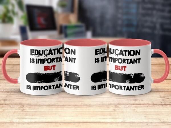 PERSONALISE: Education is Important but Funny Printed Custom Mugs - Image 6