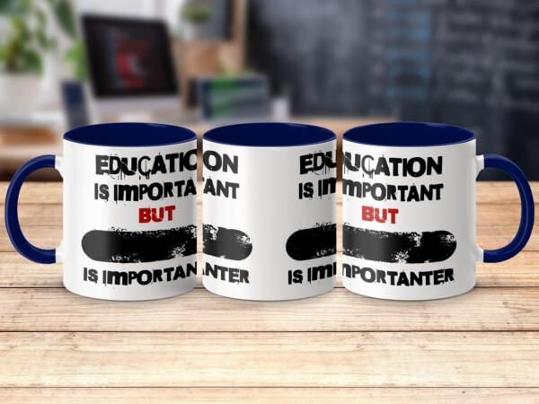 PERSONALISE: Education is Important but Funny Printed Custom Mugs - Image 7