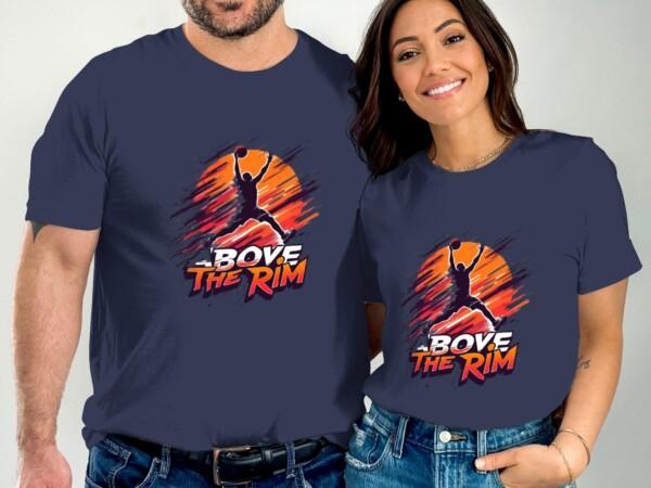 Basketball Graphic Tee, Above The Rim T-Shirt, Sport Lover Gift, Basketball Fan Apparel, Motivational Sports Shirt, Basketball Gift - Image 2