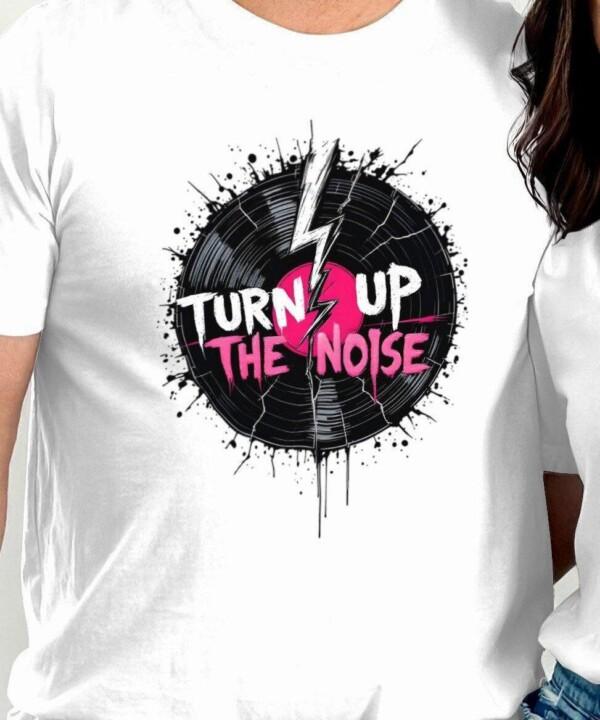 Turn Up The Noise T Shirt, Graphic Music Lover Tee, Retro Vinyl Record Shirt, Cool Casual Music Apparel, Vintage Style Band T Shirt