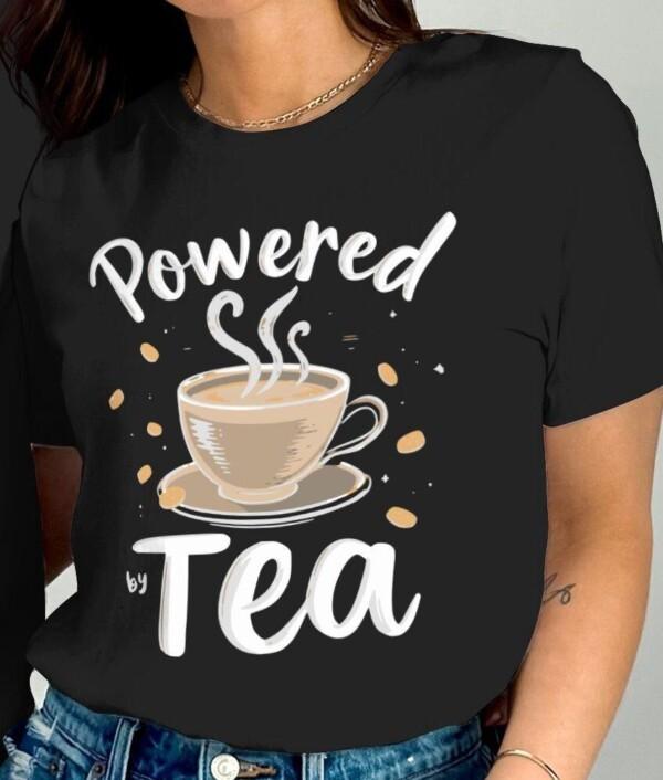 Powered by Tea Tee, Funny Tea Lover Shirt, Tea Enthusiast Apparel, Cute Tea Drinkers Gift, Unique T-Shirts for Tea Fans