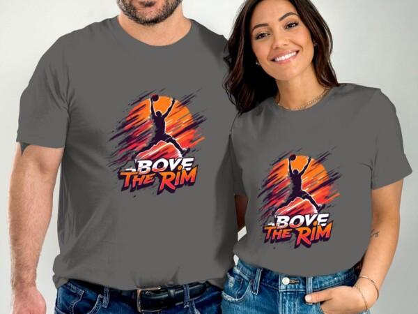 Basketball Graphic Tee, Above The Rim T-Shirt, Sport Lover Gift, Basketball Fan Apparel, Motivational Sports Shirt, Basketball Gift - Image 5