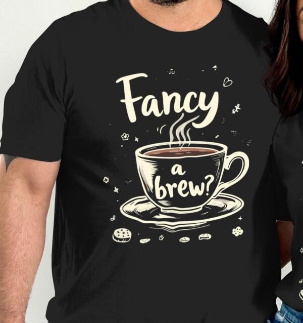 Fancy a brew coffee lovers t shirt, Cute tea lover shirt, Hot beverage t shirt, Caffeine queen tee, Unique gift for coffee fans