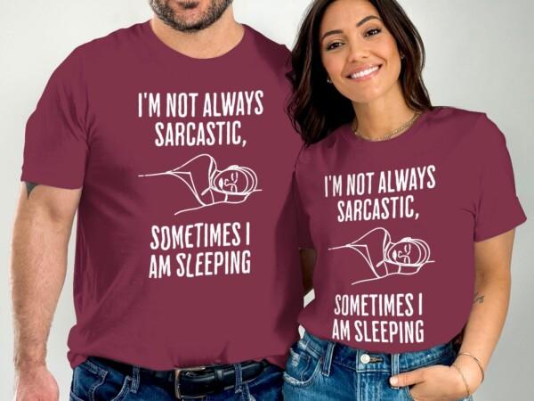Funny Quote I'm Not Always Sarcastic T-Shirts - Image 3
