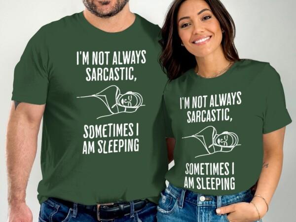 Funny Quote I'm Not Always Sarcastic T-Shirts - Image 4