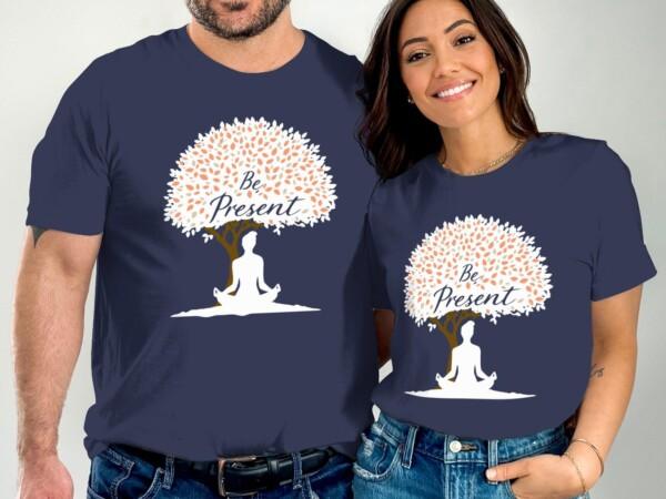 Mindfulness Be Present Meditation T-Shirts - Image 2