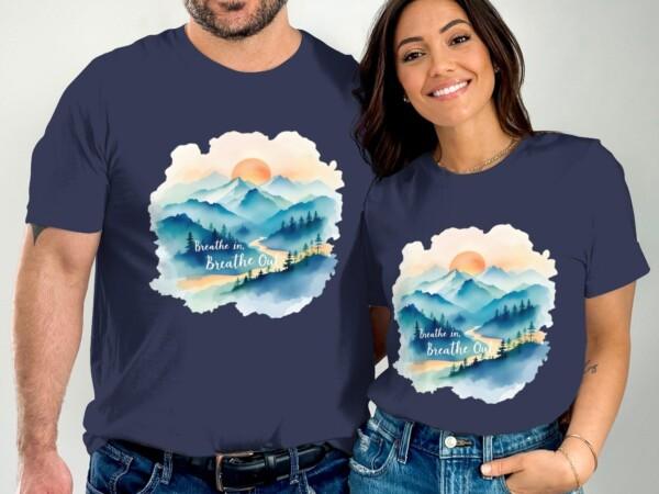 Scenic Mountain Landscape Breathe In Breathe Out T-Shirts - Image 2