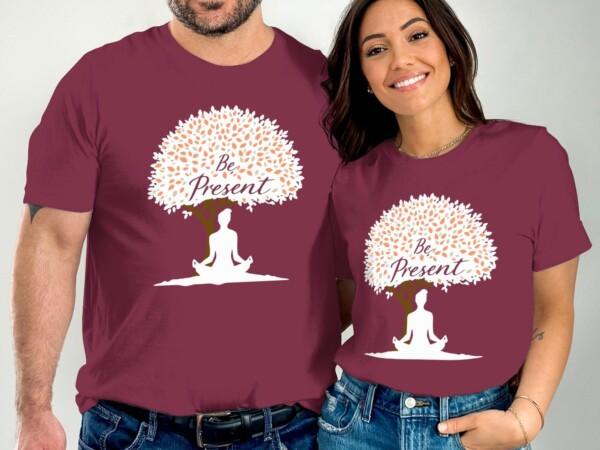 Mindfulness Be Present Meditation T-Shirts - Image 3