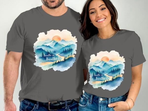 Scenic Mountain Landscape Breathe In Breathe Out T-Shirts - Image 5