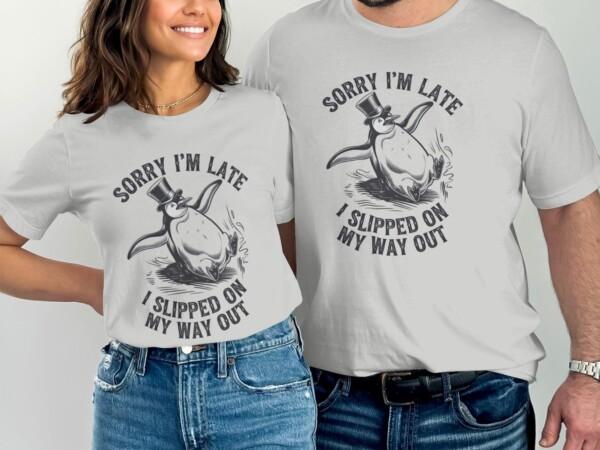 Sorry I'm Late I Slipped On My Way Out Penguin T-Shirt, Funny Graphic Tee, Humorous Saying Shirt, Cute Penguin Top, Unique Gift - Image 2