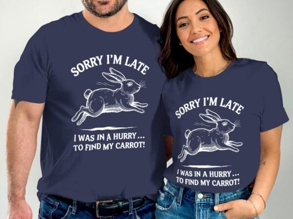 Funny Bunny Sorry I'm Late T-Shirt, Humorous Rabbit Graphic Tee, Cute Animal Lover Shirt, Find My Carrot Novelty Gift, Casual Wear - Image 8
