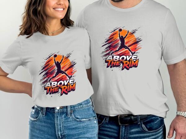 Basketball Graphic Tee, Above The Rim T-Shirt, Sport Lover Gift, Basketball Fan Apparel, Motivational Sports Shirt, Basketball Gift - Image 7