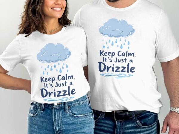 Funny Cloud Design Shirt, Keep Calm It's Just a Drizzle Tee, Cute Weather Graphic Top, Rainy Day Casual Wear, Gift for Weather Lovers - Image 8