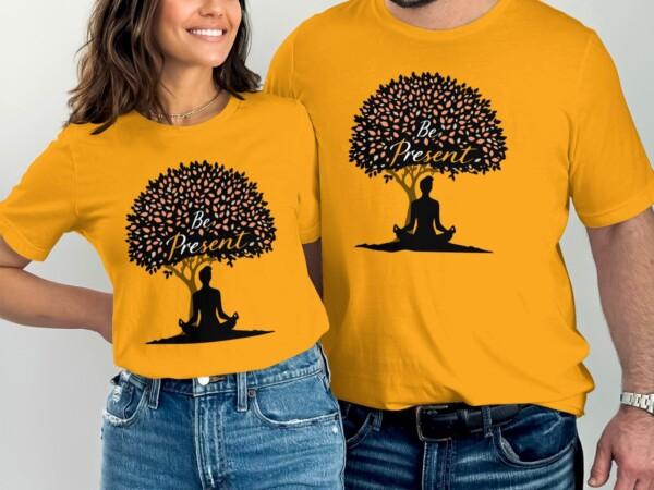 Mindfulness Be Present Meditation T-Shirts - Image 6