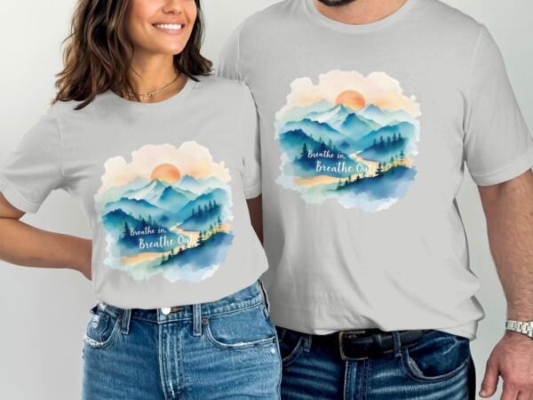 Scenic Mountain Landscape Breathe In Breathe Out T-Shirts - Image 7
