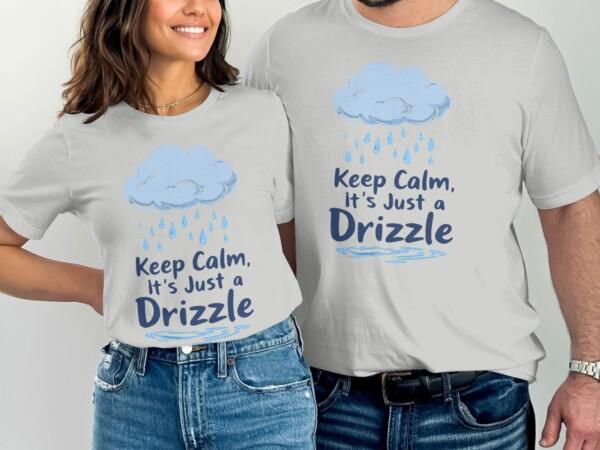 Funny Cloud Design Shirt, Keep Calm It's Just a Drizzle Tee, Cute Weather Graphic Top, Rainy Day Casual Wear, Gift for Weather Lovers - Image 7