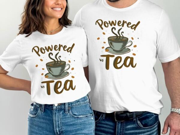 Powered by Tea Tee, Funny Tea Lover Shirt, Tea Enthusiast Apparel, Cute Tea Drinkers Gift, Unique T-Shirts for Tea Fans - Image 8