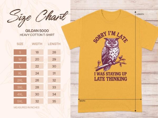 Funny Owl T-Shirt, Sorry I'm Late T-Shirt, Staying Up Late Thinking Shirt, Humorous Owl Tee, Gift for Owl Lovers, Quirky Quote Shirt - Image 5