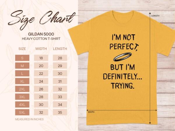 I'm Not Perfect But I'm Definitely Trying T-Shirts - Image 9