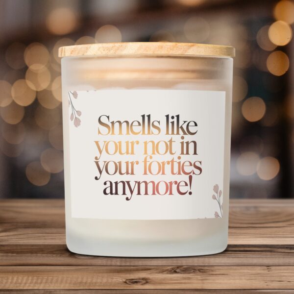 Smells Like You're Not In Your Forties, Frosted Glass Scented Candle