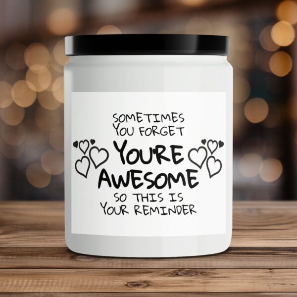 Inspirational Scented Candle, Sometimes You Forget Youre Awesome, Motivational Gift Candle