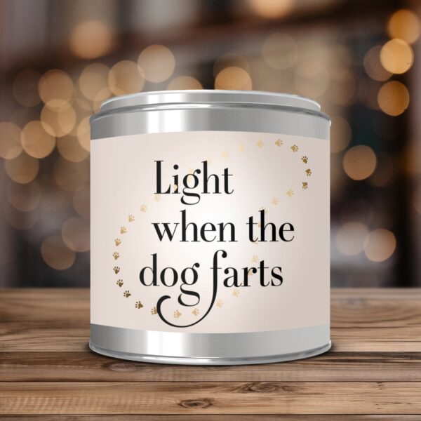 Light When the Dog Farts, Funny Dog Lover Gift, Paint Can Scented Candles, 2 Sizes