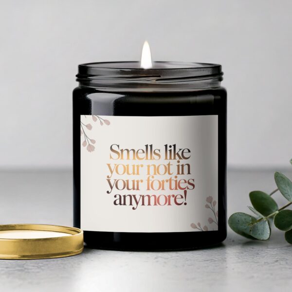Smells Like Your Not In Your Forties Anymore, 50th Birthday Scented Candle, Perfect Gift for Friends - Image 5