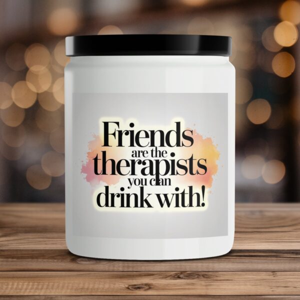 Scented Candles Gift for Friend, Friends are the Therapists You Can Drink With Design, Funny Friendship Candle Gift
