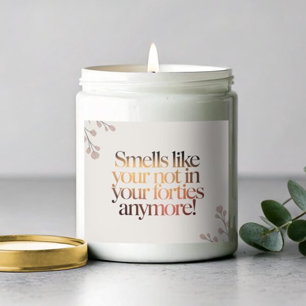 Smells Like Your Not In Your Forties Anymore, 50th Birthday Scented Candle, Perfect Gift for Friends - Image 2