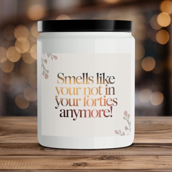 Smells Like Your Not In Your Forties Anymore, 50th Birthday Scented Candle, Perfect Gift for Friends