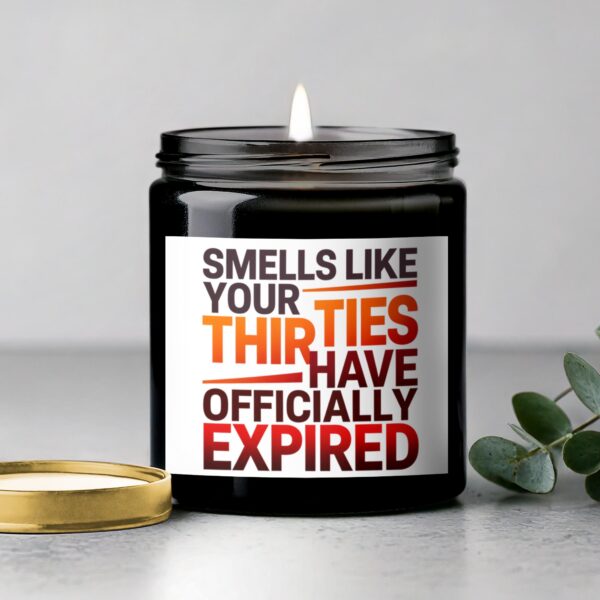 Smells Like Your Thirties Have Officially Expired, 40th Birthday Scented Candle, Funny Gift for Friends - Image 5