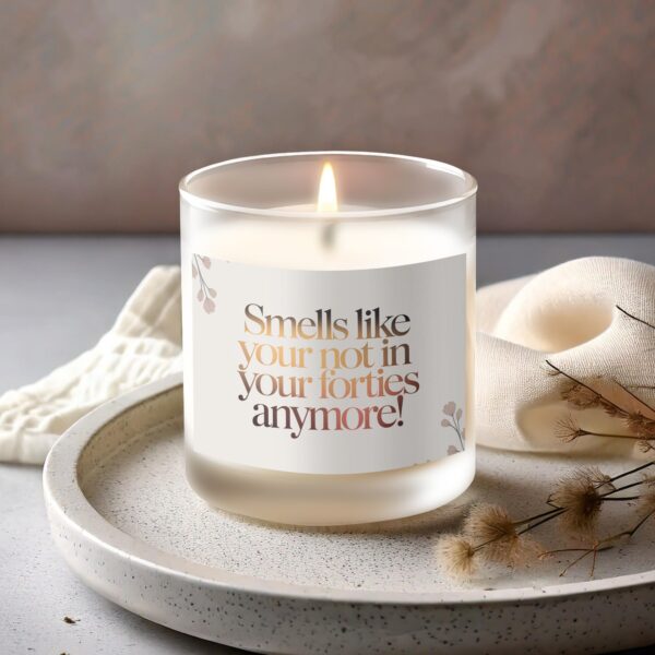 Smells Like You're Not In Your Forties, Frosted Glass Scented Candle - Image 2