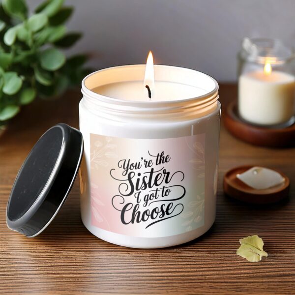 Youre the Sister I Got to Choose Candle, Scented Candle Gift, Sister Birthday Gift, Friendship Candle - Image 3