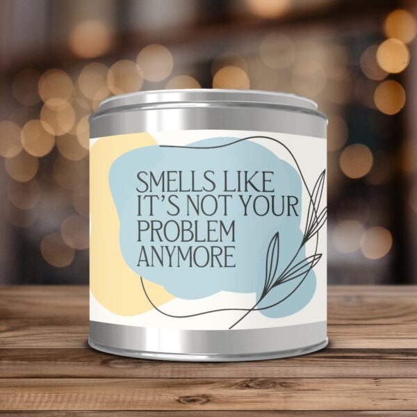 Smells Like It's Not Your Problem, Funny Retirement Gift, Paint Can Scented Candles, 2 Sizes
