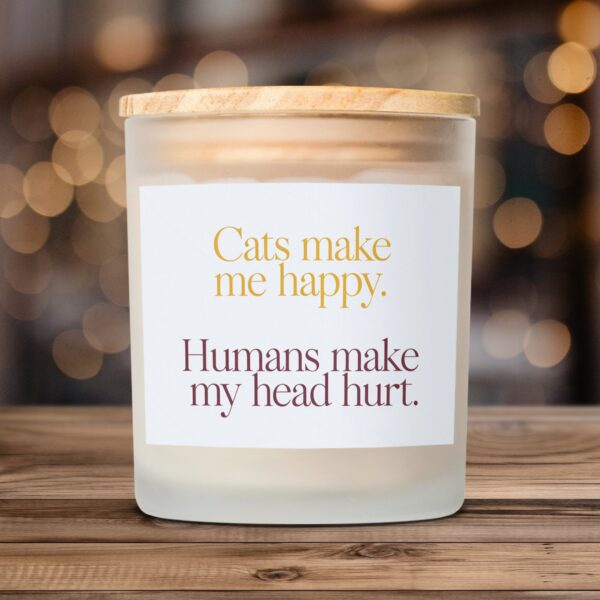 Witty Quote, Cats Make Me Happy, Frosted Glass 11oz Scented Candle