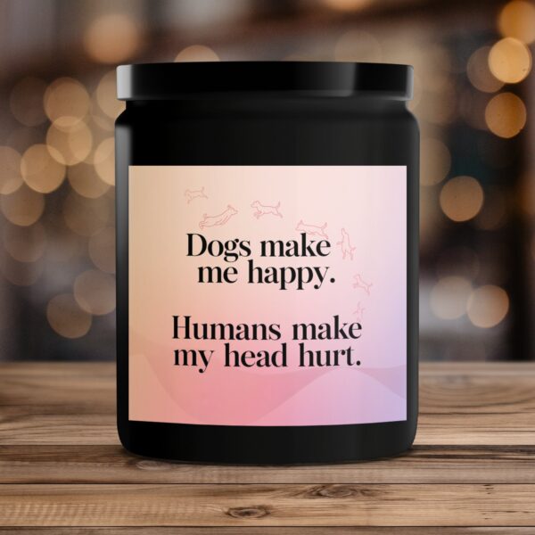 Dogs Make Me Happy Scented Candle, Funny Candle for Dog Lovers, Humorous Home Decor, Dog Lovers Gift, Aromatherapy Candle, Gift for Friend - Image 4
