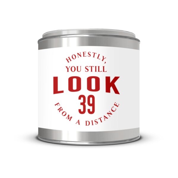 Honestly You Still Look 39, Funny Birthday, Paint Can Scented Candles, 2 Sizes - Image 2