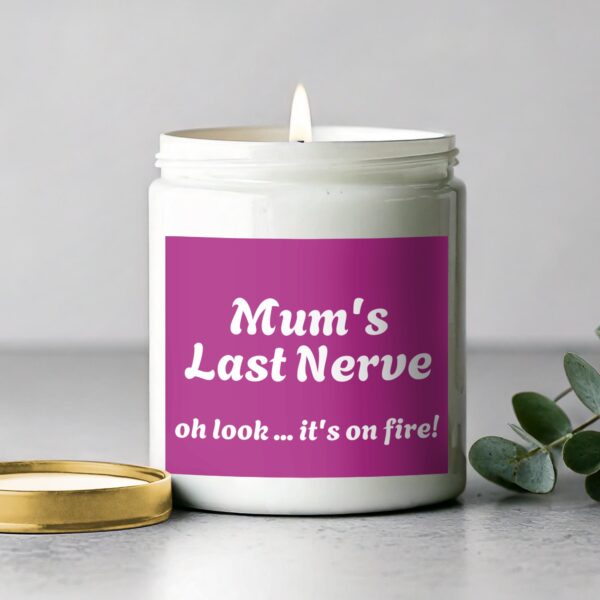 Funny Scented Candle, Mum's Last Nerve Candle, Oh Look It's On Fire, Unique Candle Gift - Image 2