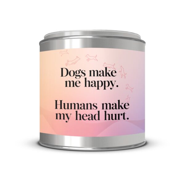 Dogs Make Me Happy Humans Make My Head Hurt, Paint Can Scented Candles, 2 Sizes - Image 2