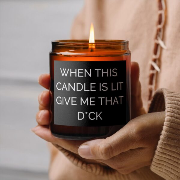 When This Candle Is Lit Give Me That D*ck, Amber Jar Scented Candles, 2 Sizes - Image 6