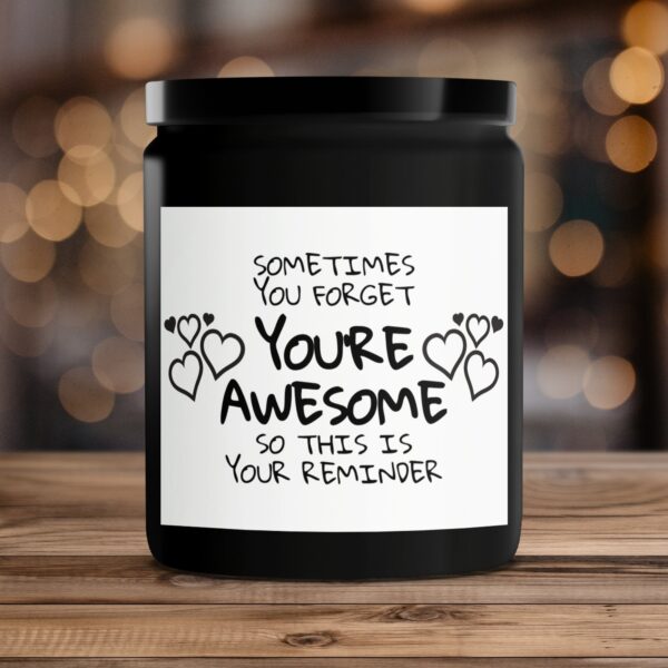 Inspirational Scented Candle, Sometimes You Forget Youre Awesome, Motivational Gift Candle - Image 4