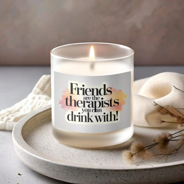 Friends Are The Therapists You Can Drink With Frosted Glass Scented Candle - Image 2