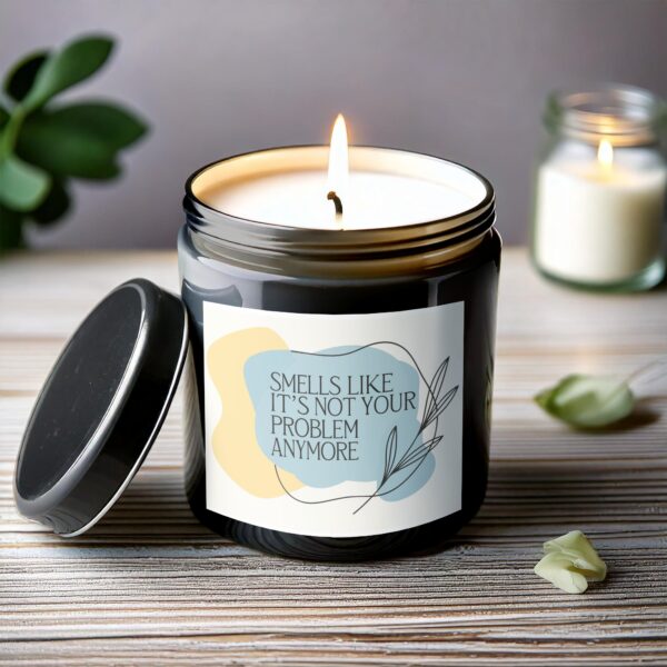Smells Like It's Not Your Problem Anymore Candle, Funny Scented Candle, Unique Gift, Aromatherapy Candle, Home Decor, Relaxation Candle - Image 6