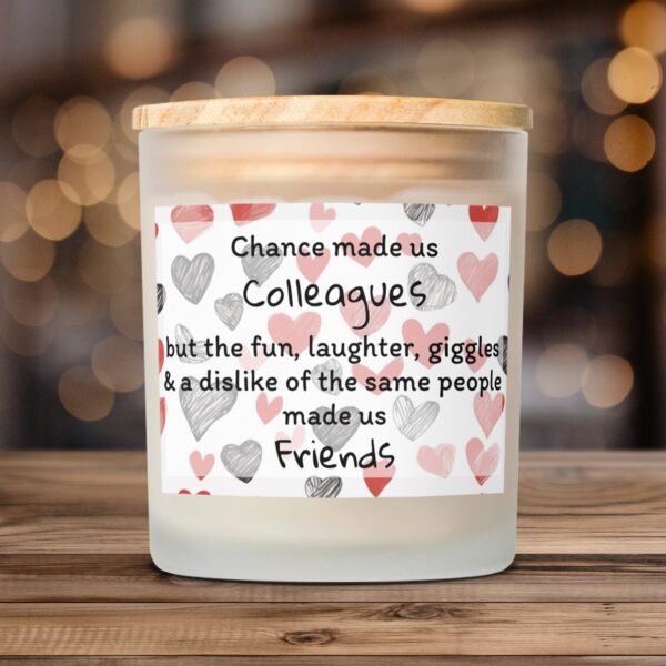 Chance Made Us Colleagues but Now We're Friends, Frosted Glass Scented Candle