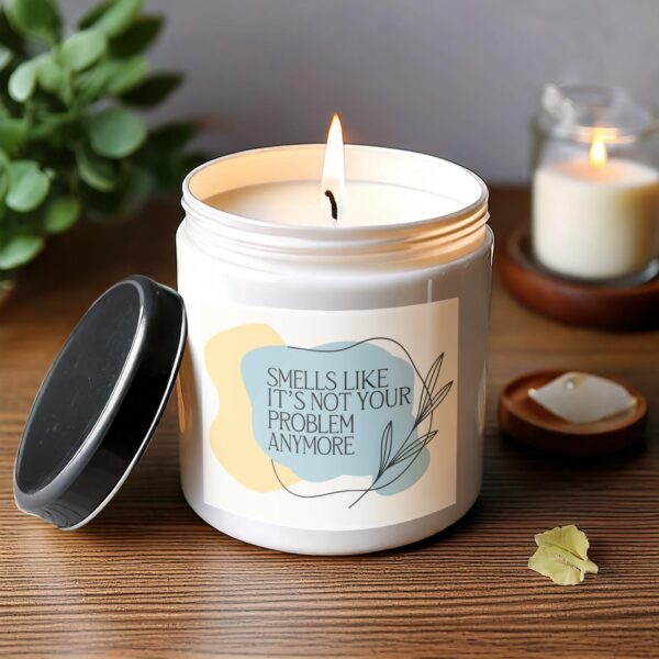 Smells Like It's Not Your Problem Anymore Candle, Funny Scented Candle, Unique Gift, Aromatherapy Candle, Home Decor, Relaxation Candle - Image 3