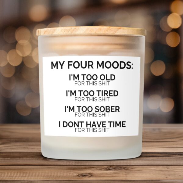 Funny My Four Moods Quote Frosted Glass Scented Candle