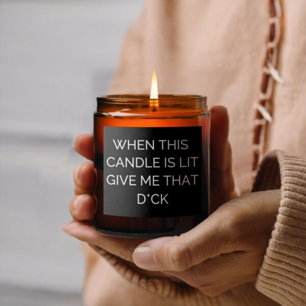 When This Candle Is Lit Give Me That D*ck, Amber Jar Scented Candles, 2 Sizes - Image 3