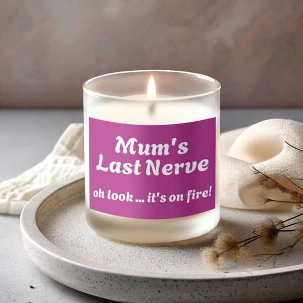 Mum's Last Nerve Humorous Frosted Glass Scented Candle - Image 2