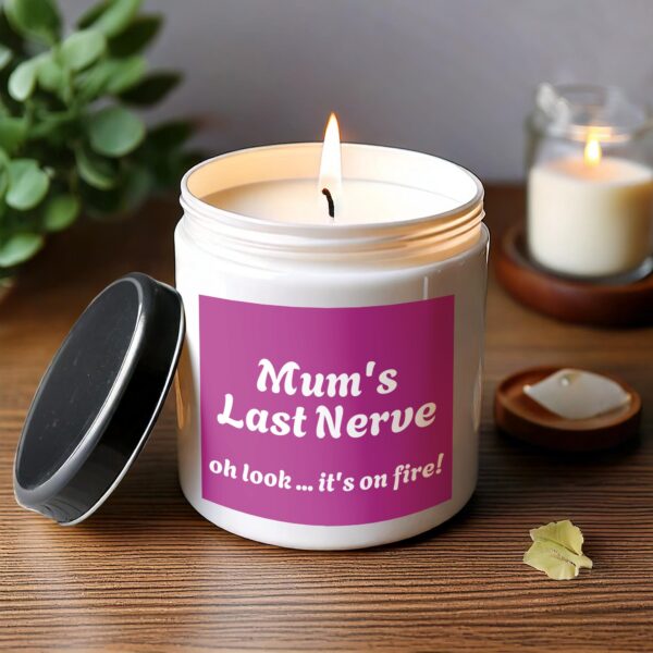 Funny Scented Candle, Mum's Last Nerve Candle, Oh Look It's On Fire, Unique Candle Gift - Image 3